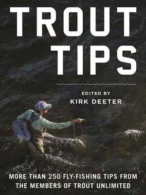 cover image of Trout Tips: More than 250 fly-fishing tips from the members of Trout Unlimited